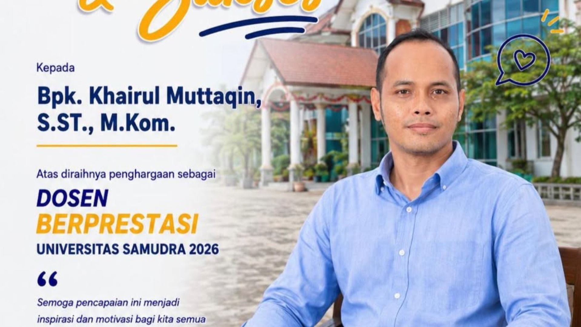 Selamat & Sukses kepada Bpk. Khairul Muttaqin, S.ST., M.Kom. atas Penghargaan Dosen Berprestasi Universitas Samudra 2026